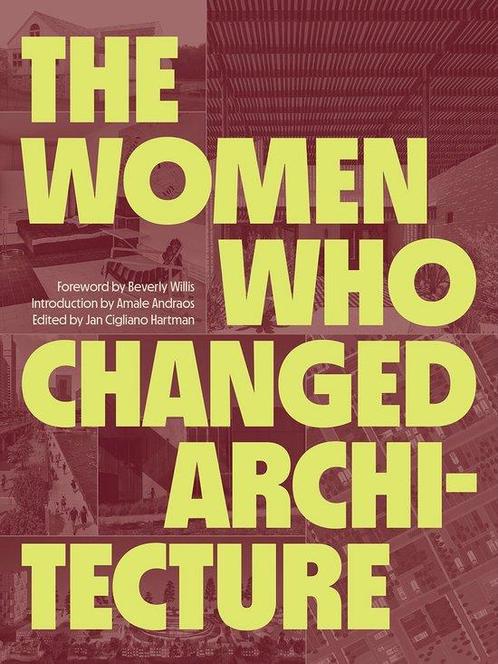 9781616898717 The Women Who Changed Architecture, Boeken, Studieboeken en Cursussen, Nieuw, Verzenden