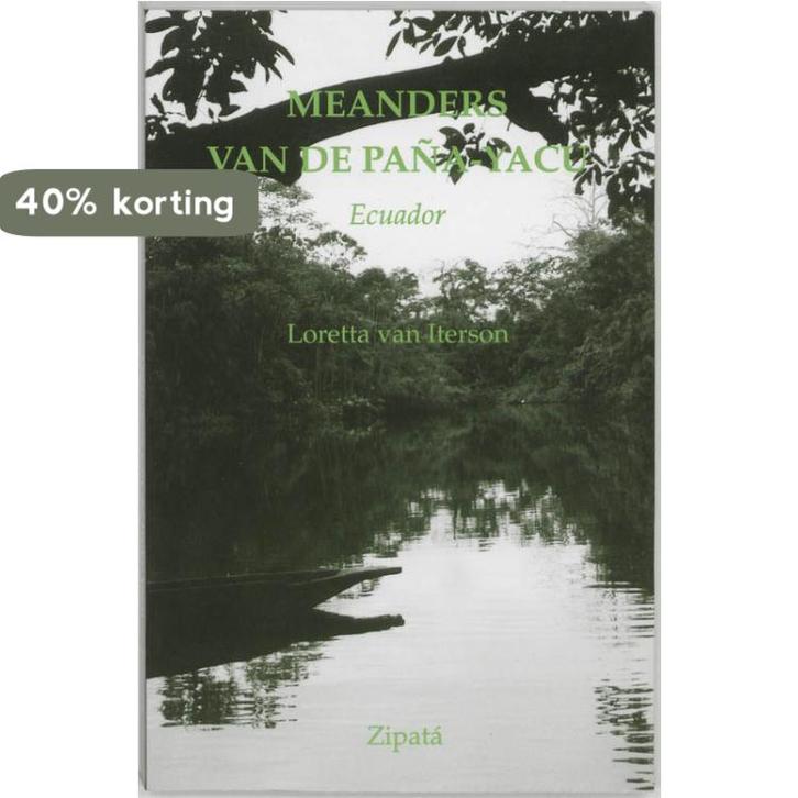 Meanders van de Pana-yacu 9789080150720 L. van Iterson, Boeken, Reisverhalen, Gelezen, Verzenden