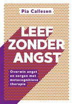 Leef zonder angst 9789043929370 Pia Callesen, Boeken, Verzenden, Zo goed als nieuw, Pia Callesen