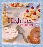 High tea vintage 9789023013518 Carolyn Caldicott, Verzenden, Zo goed als nieuw, Carolyn Caldicott