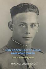 9789403813493 Mijn hoofd maalde, maar mijn mond zweeg, Verzenden, Nieuw, Hans van Oosterbosch