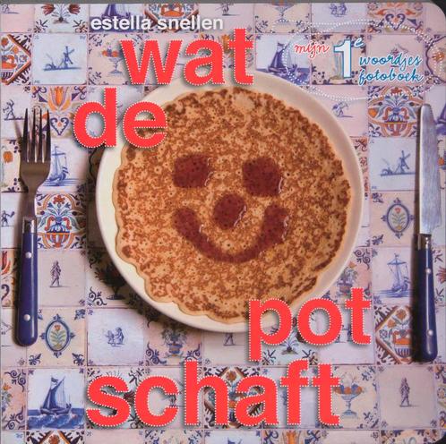 Wat de pot schaft / Mijn 1e woordjes fotoboek 9789049922986, Boeken, Kinderboeken | Baby's en Peuters, Gelezen, Verzenden