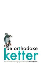 De orthodoxe ketter en andere onmogelijke verhalen, Boeken, Verzenden, Zo goed als nieuw, Peter Rollins