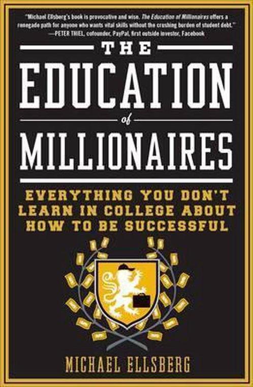 The Education of Millionaires 9781591845614 Michael Ellsberg, Boeken, Overige Boeken, Gelezen, Verzenden