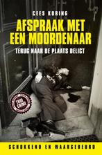 Afspraak met een moordenaar / True Crime 9789089753564, Verzenden, Gelezen, Cees Koring