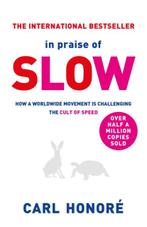 In Praise Of Slow 9780752864143, Verzenden, Zo goed als nieuw