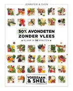 50x avondeten zonder vlees / Voedzaam & snel 9789021580432, Boeken, Verzenden, Zo goed als nieuw, Jennifer & Sven