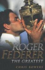 Roger Federer: the greatest by Chris Bowers (Paperback), Gelezen, Chris Bowers, Verzenden