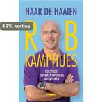 Naar de haaien 9789060056936 Rob Kamphues, Boeken, Verzenden, Gelezen, Rob Kamphues