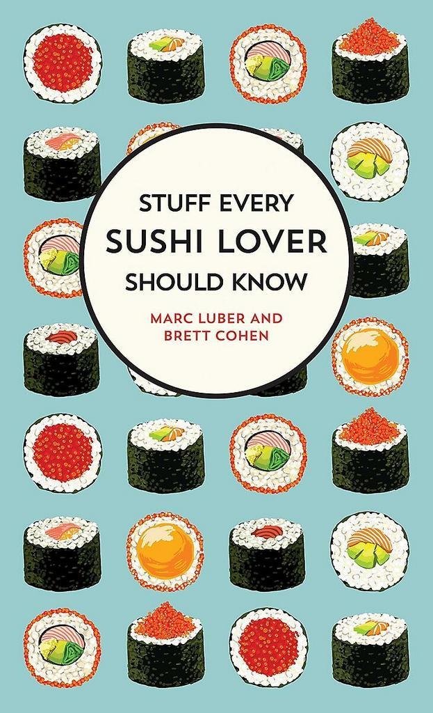Stuff Every Sushi Lover Should Know 9781683691587 Marc Luber, Boeken, Taal | Engels, Gelezen, Verzenden
