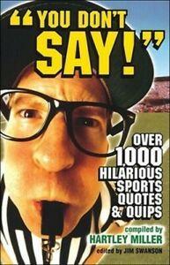 You dont say: over 1,000 hilarious sports quotes & quips by, Boeken, Humor, Gelezen, Verzenden
