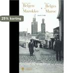 Traces Belges au Maroc / Sporen van belgen in Marokko, Verzenden, Zo goed als nieuw, Andree Collin