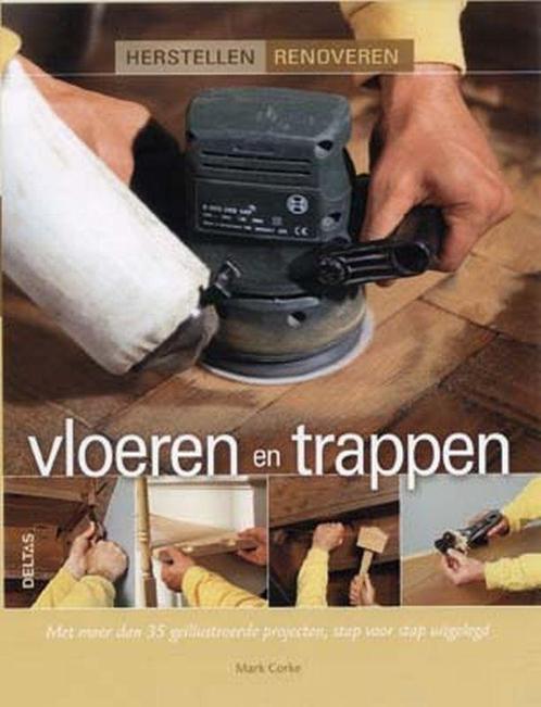 Vloeren en Trappen / Herstellen / Renoveren 9789044703696, Boeken, Hobby en Vrije tijd, Zo goed als nieuw, Verzenden