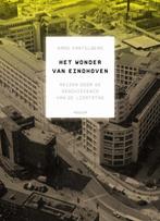 Het wonder van Eindhoven 9789057595707 Arno Kantelberg, Verzenden, Gelezen, Arno Kantelberg