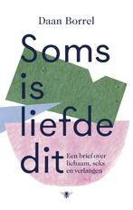Soms is liefde dit (9789403105802, Daan Borrel), Boeken, Verzenden, Nieuw