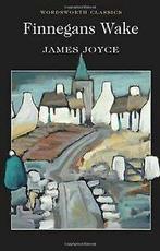 Finnegans Wake (Wordsworth Classics) von Joyce, James  Book, Verzenden, Gelezen