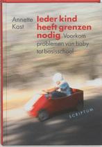 Ieder kind heeft grenzen nodig 9789055943746 A. Kast, Verzenden, Gelezen, A. Kast