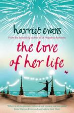 The Love of Her Life 9780007243822 Harriet Evans, Boeken, Verzenden, Gelezen, Harriet Evans