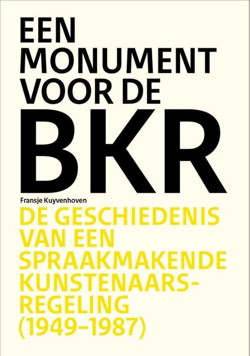 Monument voor de BKR 9789462623118 Fransje Kuyvenhoven, Boeken, Kunst en Cultuur | Beeldend, Gelezen, Verzenden