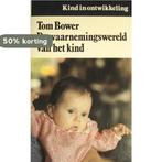 Waarnemingswereld van het kind 9789062879632 Bower, Boeken, Verzenden, Gelezen, Bower