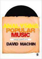 Analysing Popular Music: Image, Sound and Text 9781848600232, Boeken, Gelezen, Machin, Verzenden