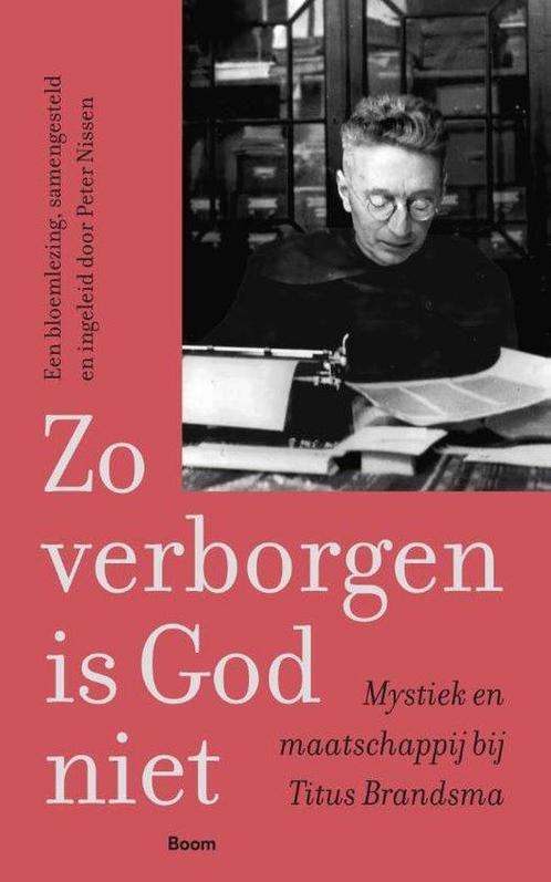 9789024464791 Zo verborgen is God niet Titus Brandsma, Boeken, Studieboeken en Cursussen, Nieuw, Verzenden
