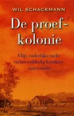 De proefkolonie 9789045848549 W. Schackmann, Verzenden, Zo goed als nieuw, W. Schackmann