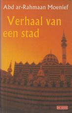 Verhaal van een stad - Abd ar-Rahmaan Moenief 9789052263915, Verzenden, Zo goed als nieuw, A. a-R. Moenief