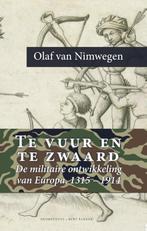 Te vuur en te zwaard 9789035142107 Olaf van Nimwegen, Verzenden, Gelezen, Olaf van Nimwegen