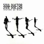 cd - Soul Doctor - Systems Go Wild!, Verzenden, Zo goed als nieuw