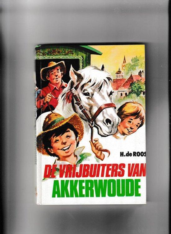 De vrijbuiters van Akkerwoude 9789020665840 Roos, Boeken, Overige Boeken, Gelezen, Verzenden