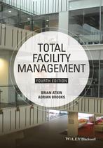 9781118655382 Total Facility Management 4 E | Tweedehands, Verzenden, Zo goed als nieuw, Brian Atkin