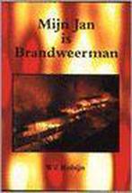 Mijn Jan Is Brandweerman 9789070037208 W. Robijn, Boeken, Verzenden, Zo goed als nieuw, W. Robijn