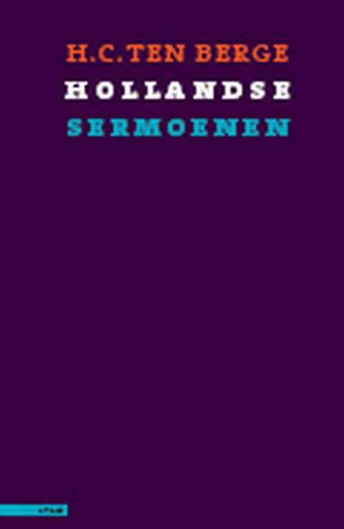 Hollandse Sermoenen 9789045011639 H.C. ten Berge, Boeken, Gedichten en Poëzie, Zo goed als nieuw, Verzenden