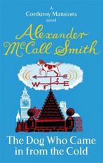 Dog Who Came In From The Cold 9780349123219, Verzenden, Gelezen, Alexander McCall Smith