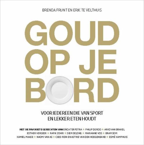 Goud op je bord 9789054721765 Erik te Velthuis, Boeken, Hobby en Vrije tijd, Zo goed als nieuw, Verzenden
