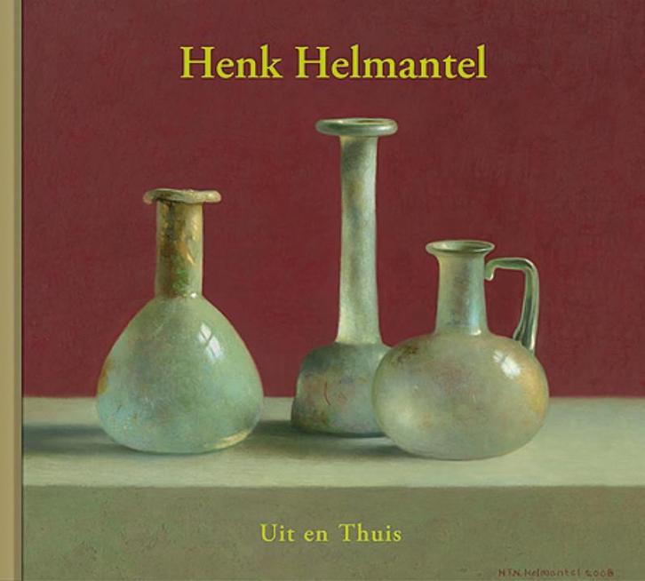 Uit en thuis 9789072736680 Henk Helmantel, Boeken, Kunst en Cultuur | Beeldend, Gelezen, Verzenden
