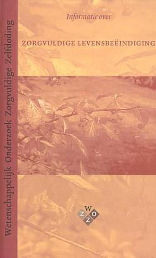 Informatie over zorgvuldige levensbeëindiging 9789078581024, Boeken, Wetenschap, Gelezen, Verzenden