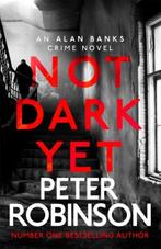 Not Dark Yet | 9781529343076 | Peter Robinson, Zo goed als nieuw, Peter Robinson