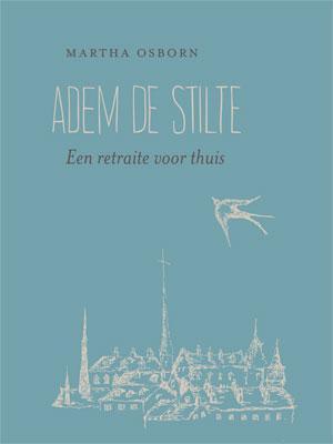 Adem de stilte 9789033800726 Martha Osborn, Boeken, Godsdienst en Theologie, Zo goed als nieuw, Verzenden