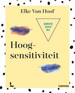 Eerste hulp bij hoogsensitiviteit 9789401446853, Verzenden, Zo goed als nieuw, Elke Van Hoof