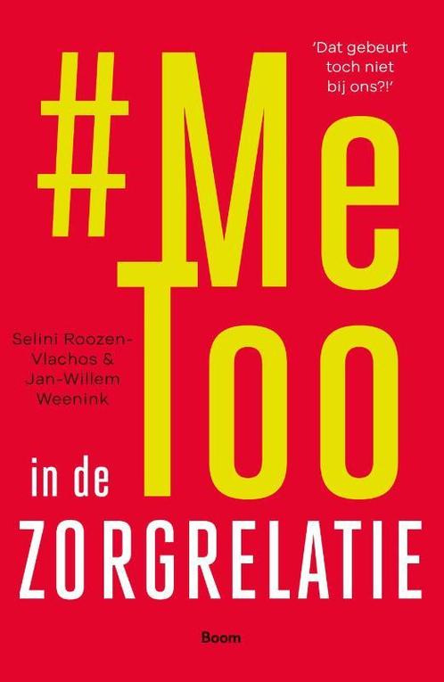 MeToo in de zorgrelatie 9789024453931 Selini Roozen-Vlachos, Boeken, Overige Boeken, Zo goed als nieuw, Verzenden