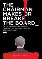 The chairman makes or breaks the board 9789051797251, Verzenden, Zo goed als nieuw, Steven R. Schuit