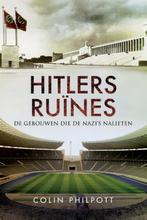 Hitlers ruïnes 9789089758019 Colin Philpott, Boeken, Oorlog en Militair, Verzenden, Gelezen, Colin Philpott