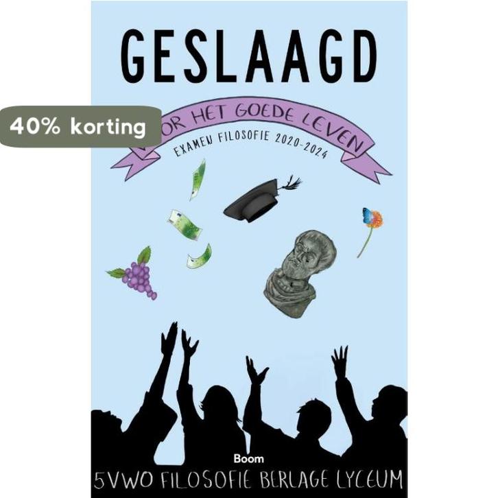 Geslaagd voor het goede leven 9789024430956 Berlage Lyceum, Boeken, Filosofie, Gelezen, Verzenden