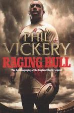 Raging Bull: the autobiography of the England rugby legend, Gelezen, Verzenden, Phil Vickery