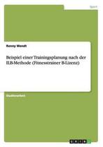 9783638775953 Beispiel Einer Trainingsplanung Nach Der Il..., Boeken, Verzenden, Nieuw, Wendt, Ronny