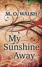 My Sunshine Away 9781410478238 Milton ONeal Walsh, Gelezen, Milton ONeal Walsh, Walsh   M. O., Verzenden