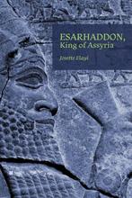 9781957454979 Esarhaddon, King of Assyria, Verzenden, Nieuw, Josette Elayi