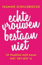 Echte vrouwen bestaan niet 9789400507241, Verzenden, Zo goed als nieuw, Yasmine Schillebeeckx